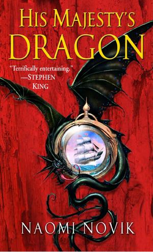 Cover image for His Majesty's Dragon by Naomi Novik.