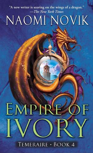 Cover image for Empire of Ivory by Naomi Novik.