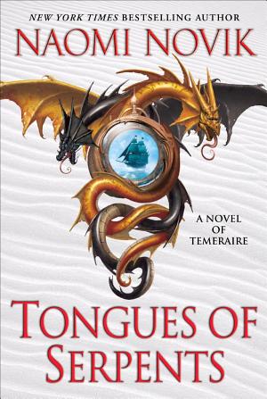 Cover image for Tongues of Serpents by Naomi Novik.