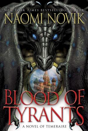 Cover image for Blood of Tyrants by Naomi Novik.