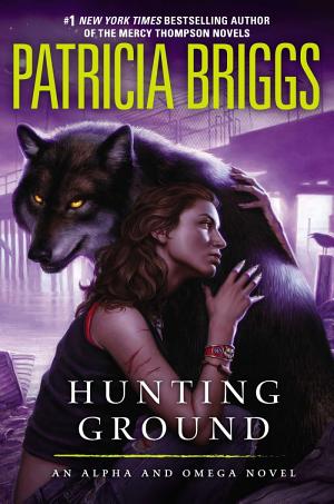 Cover image for Hunting Ground by Patricia Briggs.