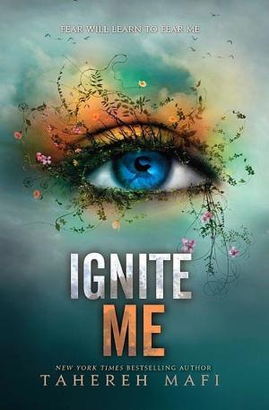 Cover image for Ignite Me by Tahereh Mafi.