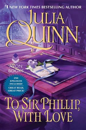 Cover image for To Sir Phillip, With Love With 2nd Epilogue by Julia Quinn.