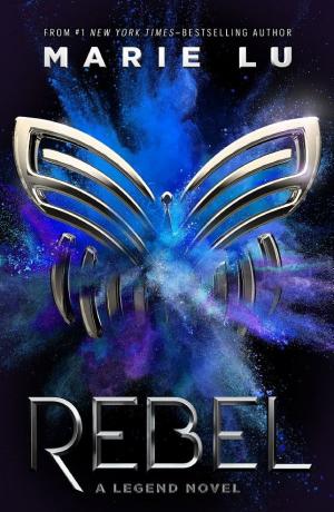 Cover image for Rebel by Marie Lu.