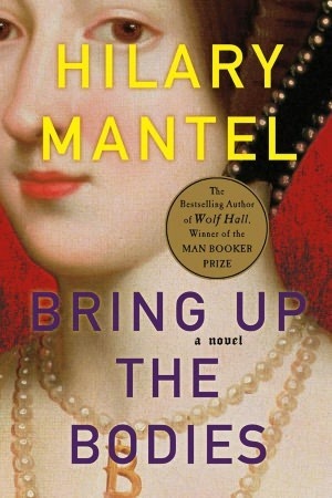 Cover image for Bring Up the Bodies by Hilary Mantel.