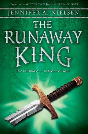 Cover image for The Runaway King (The Ascendance Series, Book 2) by Jennifer A. Nielsen.