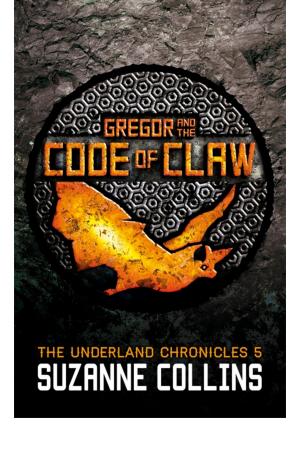 Cover image for Gregor and the Code of Claw by Suzanne Collins.