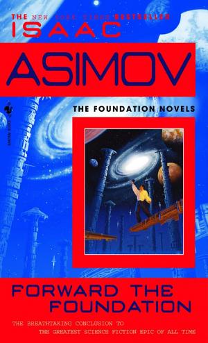 Cover image for Forward the Foundation by Isaac Asimov.