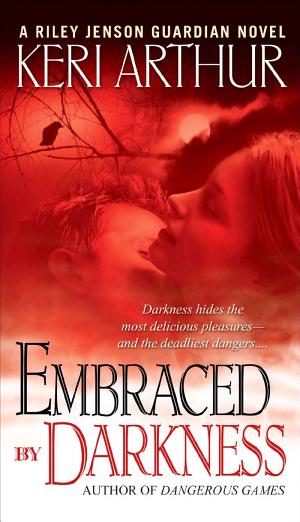 Cover image for Embraced By Darkness by Keri Arthur.