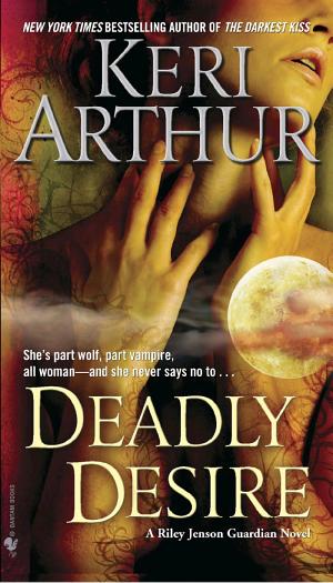 Cover image for Deadly Desire by Keri Arthur.