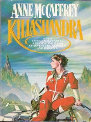 Cover image for Killashandra by Anne McCaffrey.