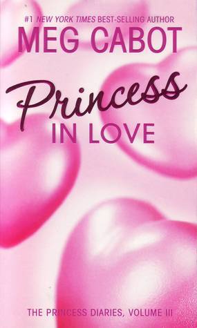 Cover image for The Princess Diaries Volume III: Princess in Love by Meg Cabot.