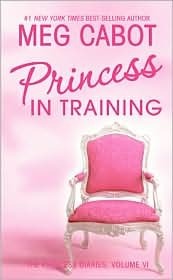 Cover image for The Princess Diaries, Volume VI: Princess in Training by Meg Cabot.