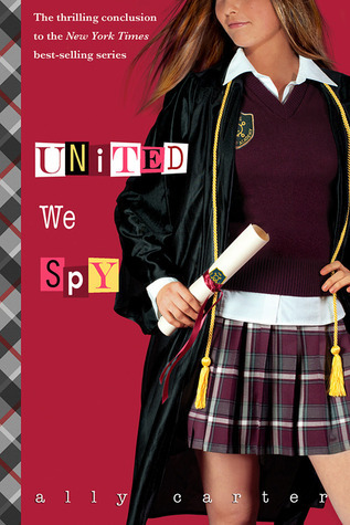 Cover image for United We Spy by Ally Carter.