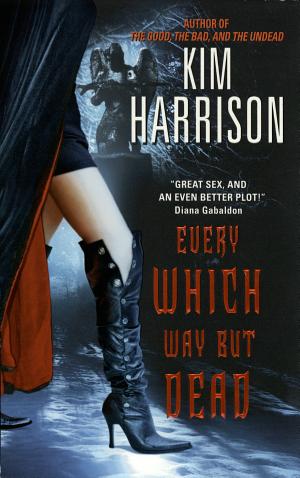 Cover image for Every Which Way But Dead by Kim Harrison.