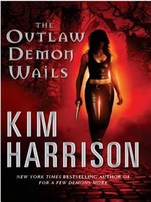 Cover image for The Outlaw Demon Wails by Kim Harrison.