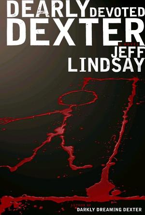 Cover image for Dearly Devoted Dexter by Jeff Lindsay.