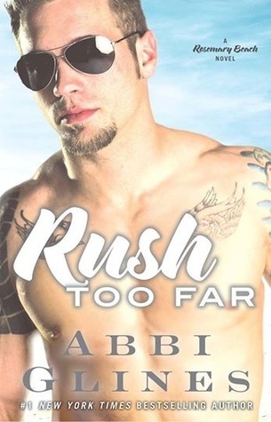 Cover image for Rush Too Far by Abbi Glines.