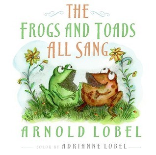 Cover image for The Frogs and Toads All Sang by Arnold Lobel & Adrianne Lobel.