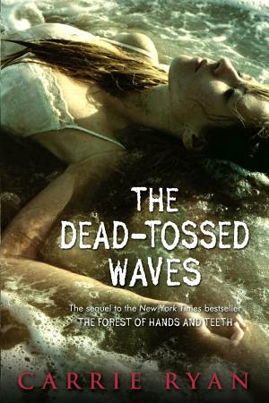 Cover image for The Dead-tossed Waves by Carrie Ryan.