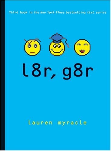 Cover image for l8r, g8r by Lauren Myracle.