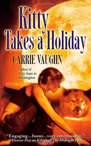 Cover image for Kitty Takes a Holiday by Carrie Vaughn.