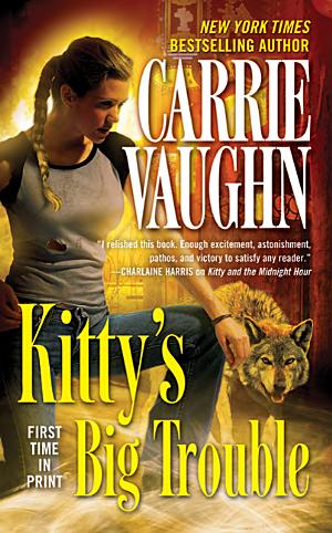 Cover image for Kitty's Big Trouble by Carrie Vaughn.