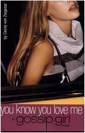 Cover image for You Know You Love Me by Cecily Von Ziegesar.