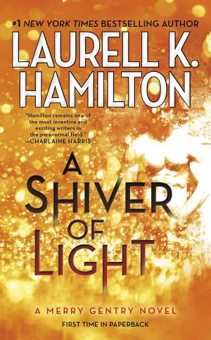 Cover image for A Shiver of Light by Laurell K. Hamilton.