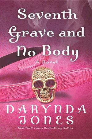 Cover image for Seventh Grave and No Body by Darynda Jones.