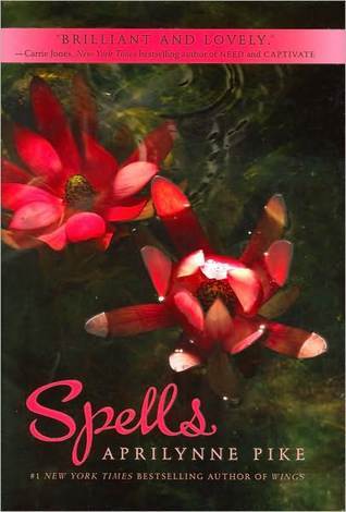 Cover image for Spells by Aprilynne Pike.