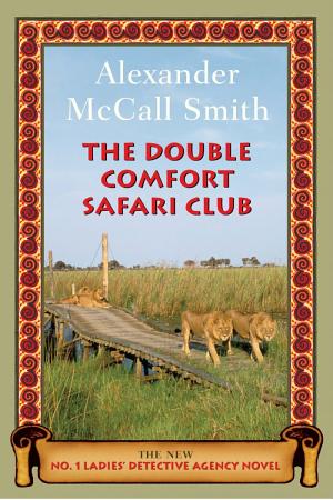 Cover image for The Double Comfort Safari Club by Alexander McCall Smith.