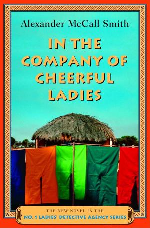 Cover image for In the Company of Cheerful Ladies by Alexander McCall Smith.