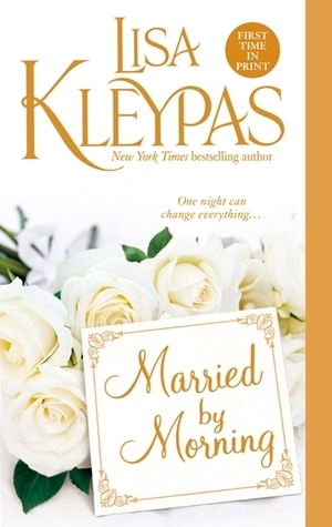 Cover image for Married by Morning by Lisa Kleypas.