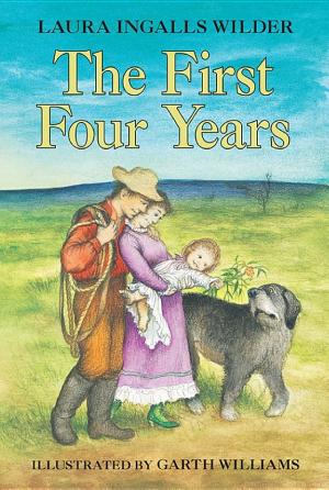 Cover image for The First Four Years by Laura Ingalls Wilder.