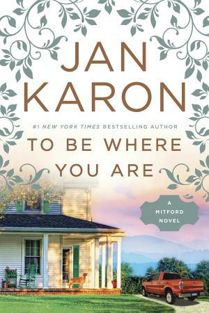 Cover image for To be where You are by Jan Karon.