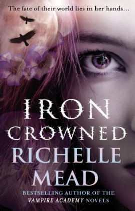 Cover image for Iron Crowned by Richelle Mead.