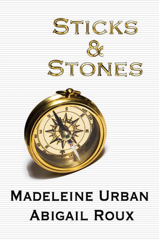 Cover image for Sticks & Stones by Abigail Roux & Madeleine Urban.