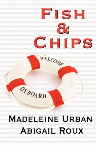 Cover image for Fish & Chips by Madeleine Urban & Abigail Roux & Madeline Gray.