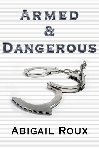 Cover image for Armed & Dangerous by Abigail Roux.