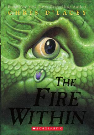 Cover image for Fire Within (The Last Dragon Chronicles #1) by Chris d'Lacey.