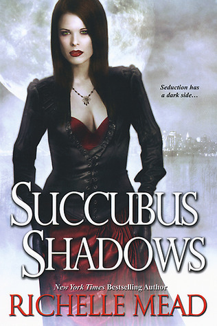 Cover image for Succubus Shadows by Richelle Mead.