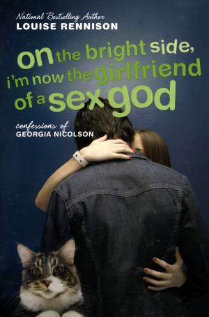 Cover image for On the Bright Side, I'm Now the Girlfriend of a Sex God by Louise Rennison.