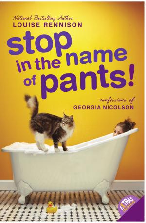 Cover image for Stop in the Name of Pants! by Louise Rennison.