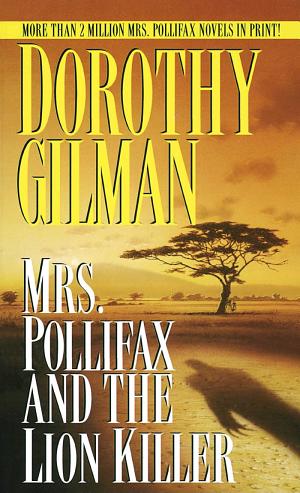 Cover image for Mrs. Pollifax and the Lion Killer by Dorothy Gilman.