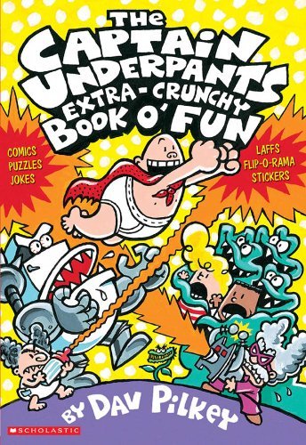 Cover image for The Captain Underpants Extra-crunchy Book O' Fun by Dav Pilkey.