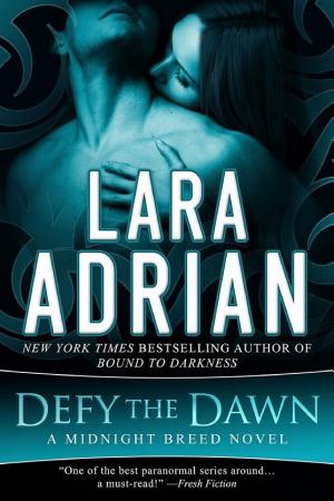 Cover image for Defy the Dawn by Lara Adrian.