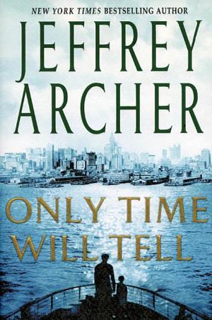 Cover image for Only Time Will Tell by Jeffrey Archer.