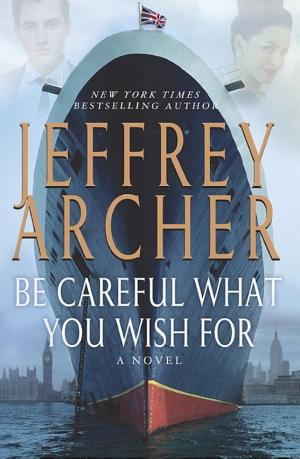 Cover image for Be Careful What You Wish For by Jeffrey Archer.