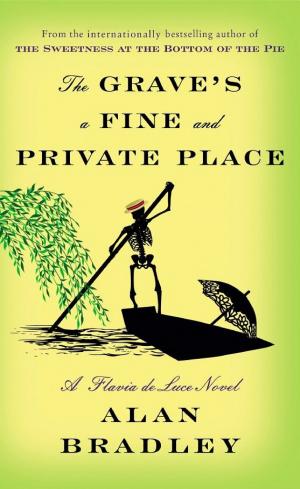 Cover image for The Grave's a Fine and Private Place by Alan Bradley.